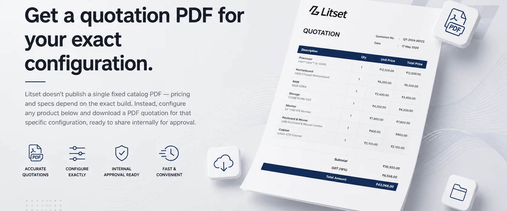 Get a quotation PDF for your exact configuration &mdash; accurate quotations, configure exactly, internal approval ready, fast and convenient